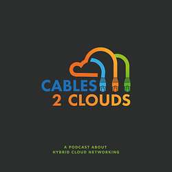 Cables2Clouds Podcast